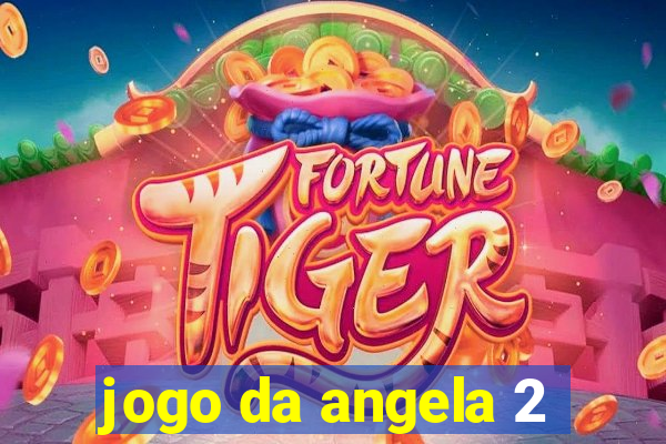 jogo da angela 2